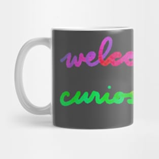 Welcome Curiosity Mug